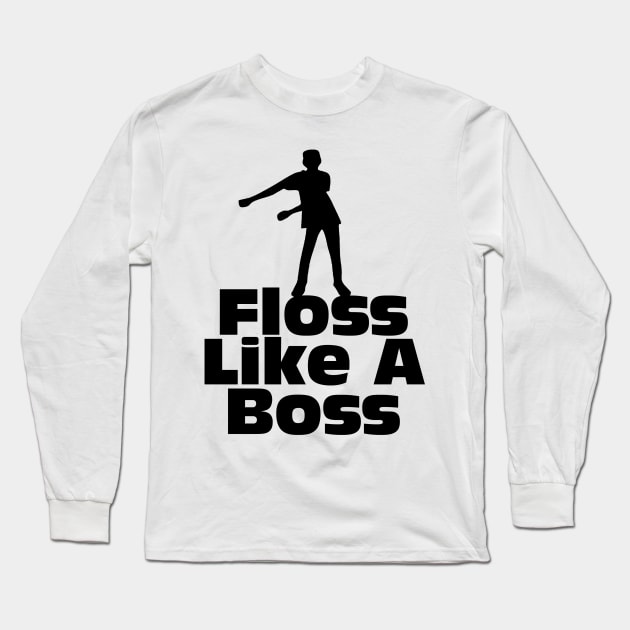 Floss Like A Boss Long Sleeve T-Shirt by mikepod